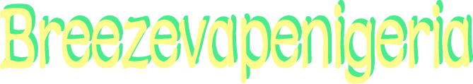 Breezevapenigeria